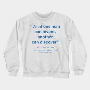 "What one man can invent, another can discover" Sherlock Holmes Crewneck Sweatshirt